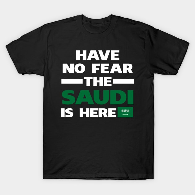 Have No Fear The Saudi Is Here Proud T-Shirt by isidrobrooks